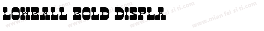 Lowball Bold Displa字体转换